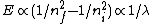 E\propto (1/n_f^2 - 1/n_i^2) \propto 1/\lambda